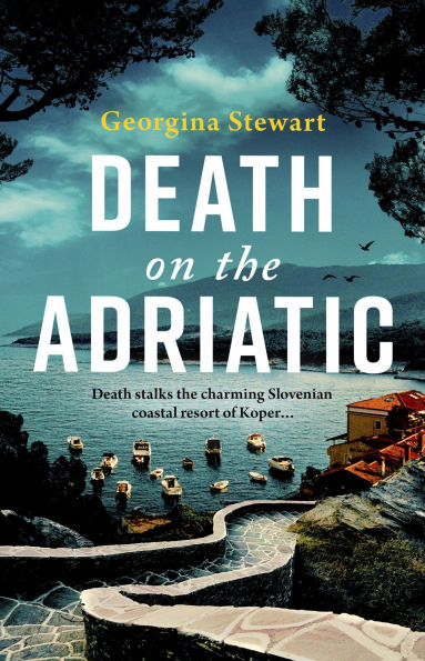 Death on the Adriatic: An utterly gripping, sun-drenched destination thriller