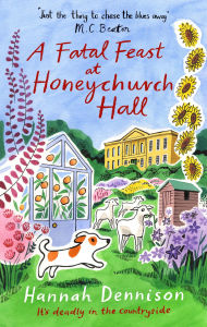 Free ebook downloads for ipod touch A Fatal Feast at Honeychurch Hall: An utterly unputdownable, cosy, countryside murder mystery by Hannah Dennison ePub 9781408720660 (English literature)