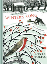 Title: Winter's Song: part of a beautiful new series from beloved illustrator and print-maker Angela Harding, Author: Angela  Harding