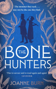 Book downloading ipad The Bone Hunters: The spellbinding novel for fans of THE ESSEX SERPENT and AMMONITE