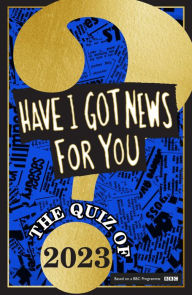 Title: Have I Got News For You: The Quiz of 2023, Author: Have I Got News For You
