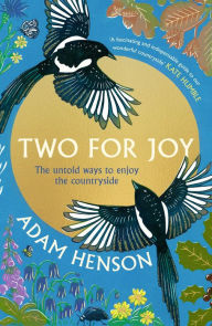 Title: Two for Joy: The untold ways to enjoy the countryside, Author: Adam Henson