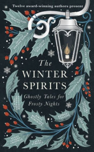 E book for free download The Winter Spirits: Ghostly Tales for Frosty Nights (English literature) 9781408727584  by Bridget Collins, Imogen Hermes Gowar, Natasha Pulley, Kiran Millwood Hargrave, Jess Kidd