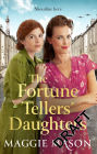 The Fortune Tellers' Daughters: the heart-warming and nostalgic WWII family saga