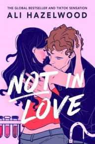 Not in Love: From the Bestselling Author of the Love Hypothesis