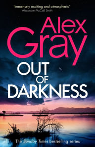 Title: Out of Darkness: The thrilling new instalment of the Sunday Times bestselling series, Author: Alex Gray