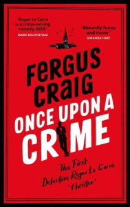 Download free books for itunes Once Upon a Crime by Fergus Craig 9781408730645