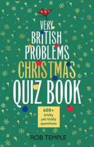 Title: The Very British Problems Christmas Quiz Book, Author: Rob Temple
