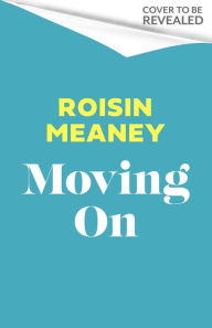 Title: Moving On, Author: Roisin Meaney