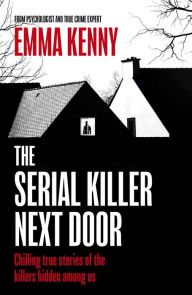 Books for downloading to ipod The Serial Killer Next Door by Emma Kenny