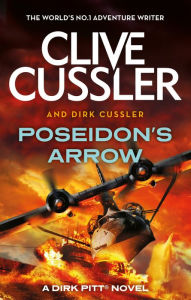 Title: Poseidon's Arrow: Dirk Pitt #22, Author: Clive Cussler