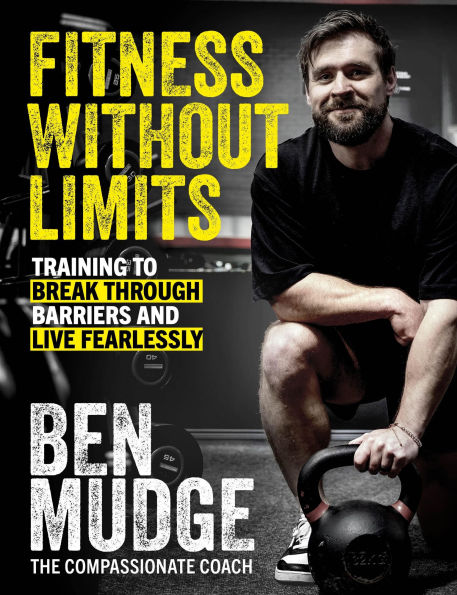 Fitness without Limits: Break through obstacles, live fear, and find a better you