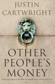 Title: Other People's Money, Author: Justin Cartwright