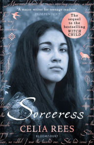 Title: Sorceress, Author: Celia Rees