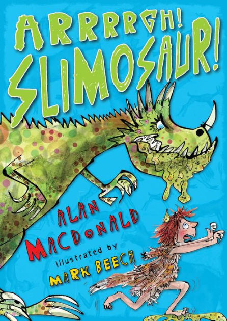 Arrrrgh! Slimosaur! by Alan MacDonald, Mark Beech | eBook | Barnes & Noble®