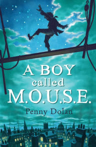 Title: A Boy Called MOUSE, Author: Penny Dolan