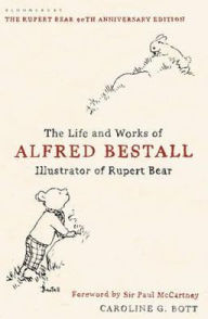 Title: The Life and Works of Alfred Bestall: Illustrator of Rupert Bear. Caroline G. Bott, Author: Bott