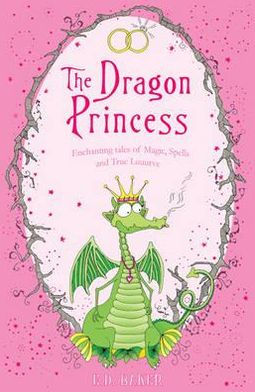 Dragon Princess and Other Tales of Magic, Spells and True Luuurve