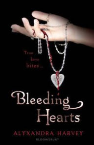 Title: Bleeding Hearts, Author: Alyxandra Harvey