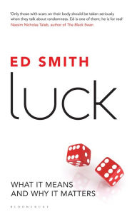 Title: Luck: What It Means and Why It Matters, Author: Ed Smith