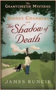 Title: Sidney Chambers and the Shadow of Death, Author: James Runcie