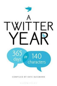 Title: Twitter Year: 365 Days in 140 Characters, Author: Kate Bussmann