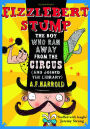 Alternative view 2 of Fizzlebert Stump: The Boy Who Ran Away From the Circus (and joined the library)