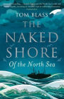 The Naked Shore: Of the North Sea