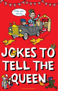 Title: Jokes to Tell the Queen, Author: Bloomsbury Publishing