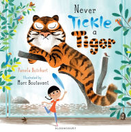 Title: Never Tickle a Tiger, Author: Pamela Butchart