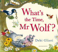 Title: What's the Time, Mr Wolf?, Author: Debi Gliori