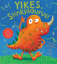 Title: Yikes, Stinkysaurus!, Author: Pamela Butchart
