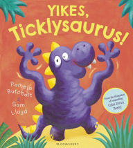Title: Yikes, Ticklysaurus!, Author: Pamela Butchart
