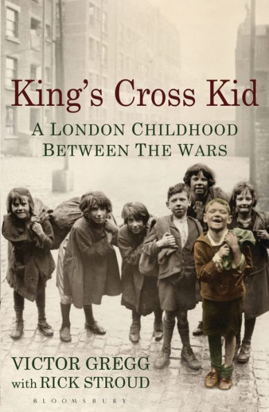 King's Cross Kid: A Childhood Between the Wars