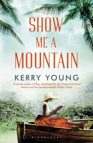 Title: Show Me A Mountain, Author: Kerry Young