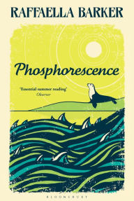Title: Phosphorescence, Author: Raffaella Barker