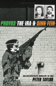 Title: The Provos: The IRA and Sinn Fein, Author: Peter Taylor