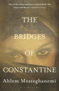 Download ebooks free online The Bridges of Constantine by Ahlem Mosteghanemi