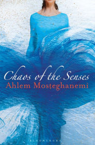 Free ebook downloads for nook uk Chaos of the Senses by Ahlem Mosteghanemi (English literature)