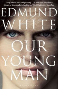 Title: Our Young Man, Author: Edmund White