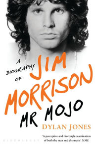 Title: Mr Mojo: A Biography of Jim Morrison, Author: Dylan Jones