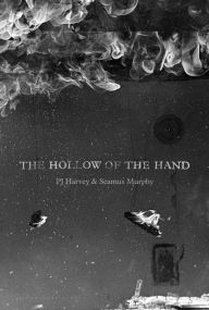 Title: The Hollow of the Hand: Reader's Edition, Author: PJ Harvey