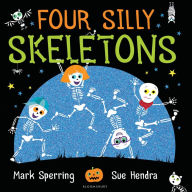 Title: Four Silly Skeletons: The perfect picture book for Halloween!, Author: Mark Sperring