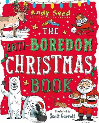 The Anti-Boredom Christmas Book: A fantastically festive, boredom-busting book!