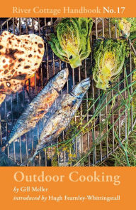 Pdf ebooks free download Outdoor Cooking: River Cottage Handbook No.17 by Gill Meller ePub PDF DJVU 9781408873489 in English