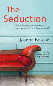 Title: The Seduction: An addictive new story of desire and obsession, Author: Joanna Briscoe