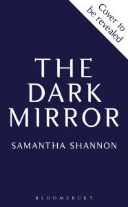 Title: The Dark Mirror, Author: Samantha Shannon