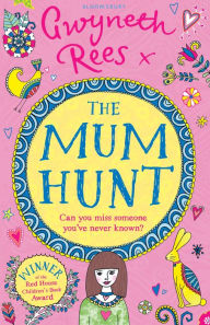 Title: The Mum Hunt, Author: Gwyneth Rees