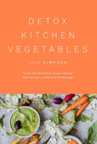 Title: Detox Kitchen Vegetables, Author: Lily Simpson