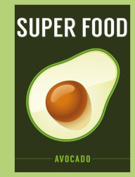 Title: Super Food: Avocado, Author: Bloomsbury USA